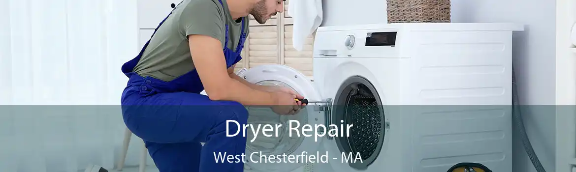 Dryer Repair West Chesterfield - MA