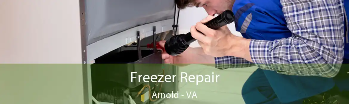 Freezer Repair Arnold - VA