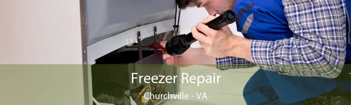 Freezer Repair Churchville - VA