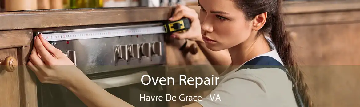 Oven Repair Havre De Grace - VA