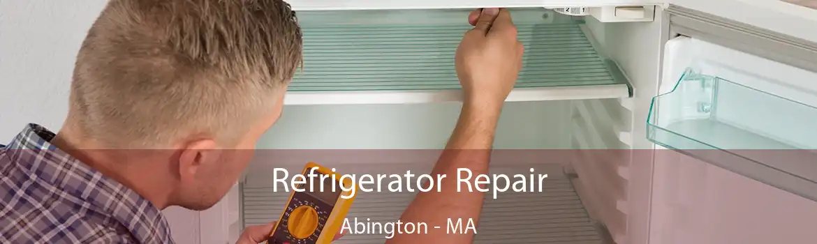 Refrigerator Repair Abington - MA