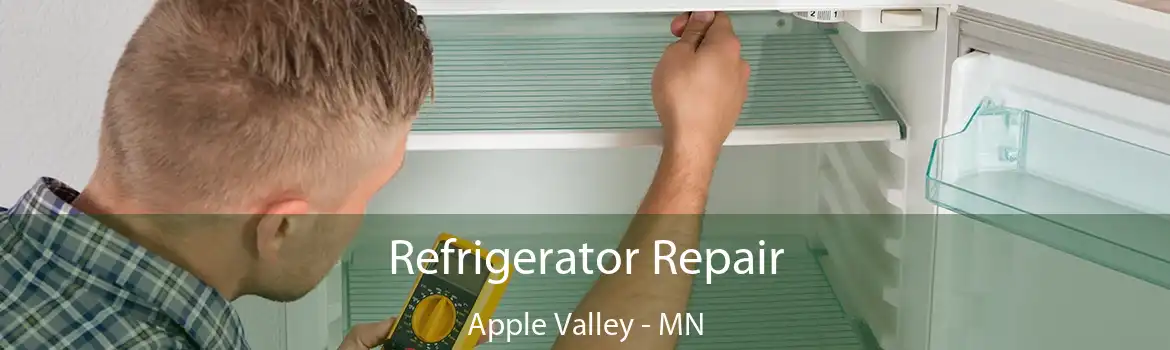 Refrigerator Repair Apple Valley - MN