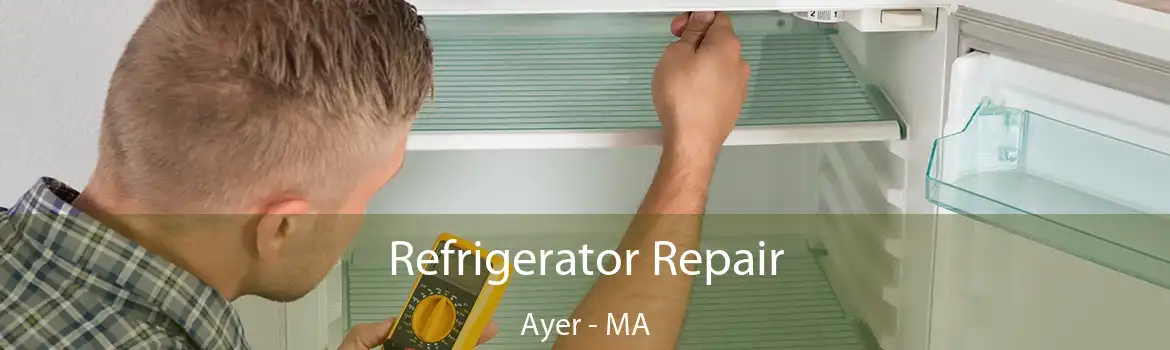 Refrigerator Repair Ayer - MA