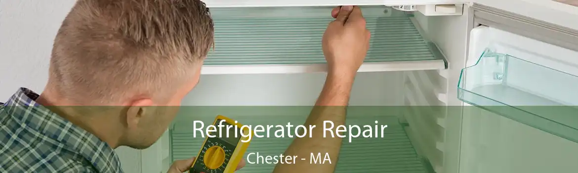 Refrigerator Repair Chester - MA