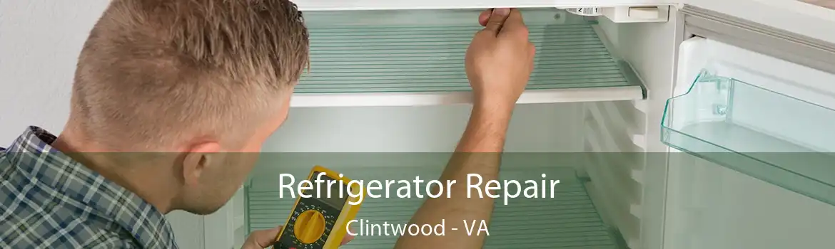 Refrigerator Repair Clintwood - VA