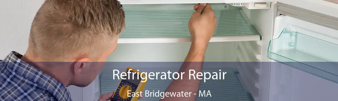 Refrigerator Repair East Bridgewater - MA