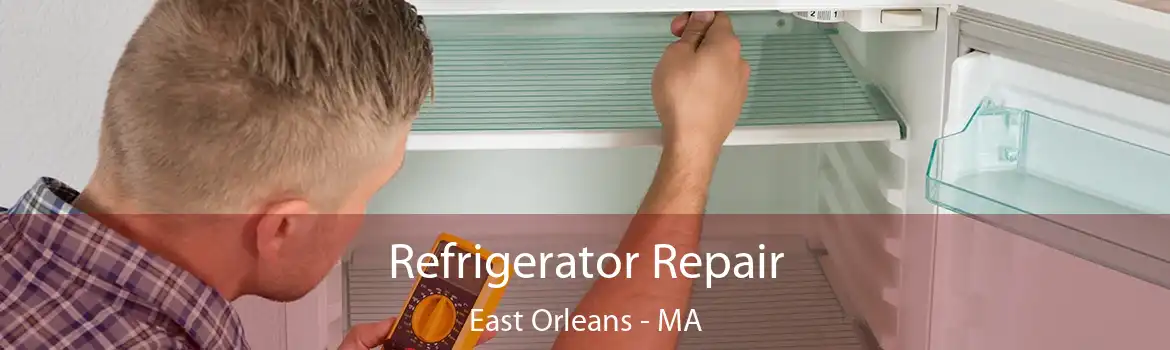 Refrigerator Repair East Orleans - MA