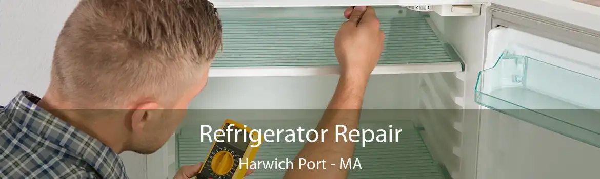 Refrigerator Repair Harwich Port - MA