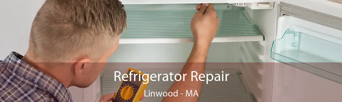 Refrigerator Repair Linwood - MA