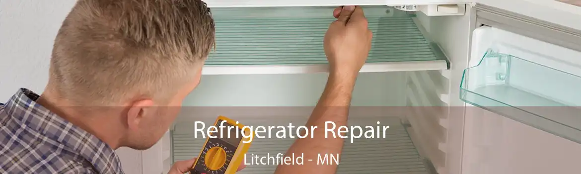 Refrigerator Repair Litchfield - MN