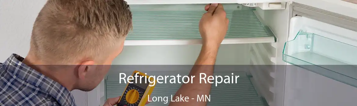 Refrigerator Repair Long Lake - MN