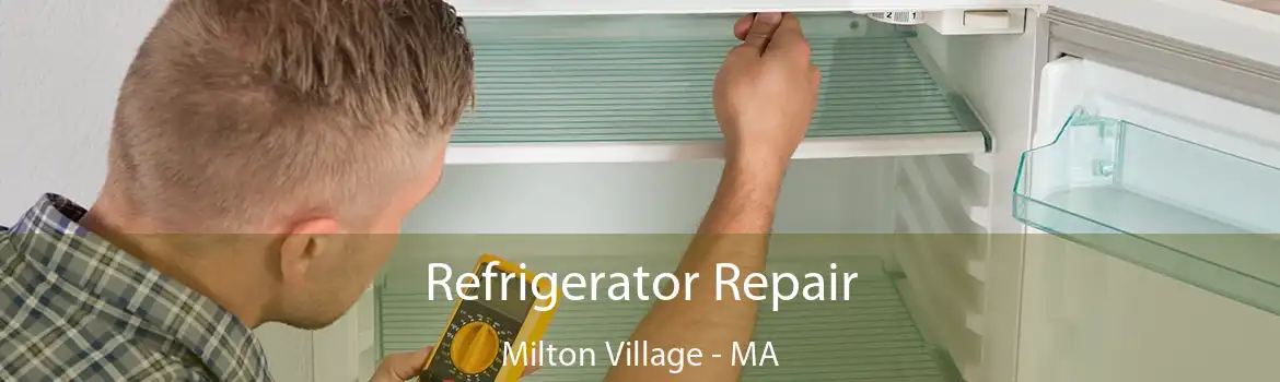 Refrigerator Repair Milton Village - MA