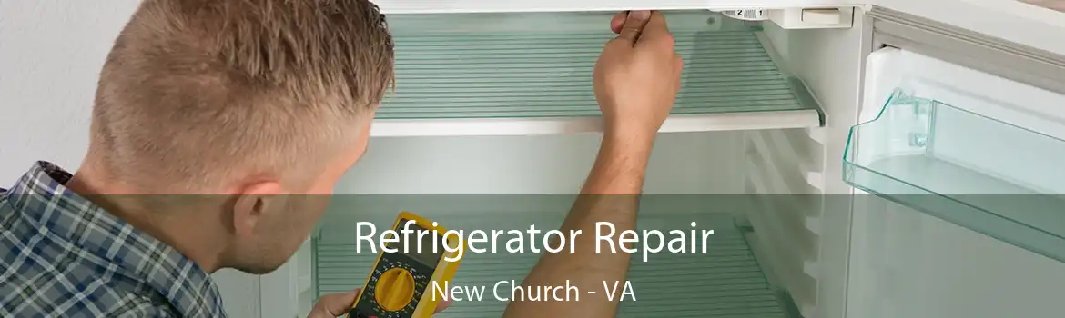 Refrigerator Repair New Church - VA