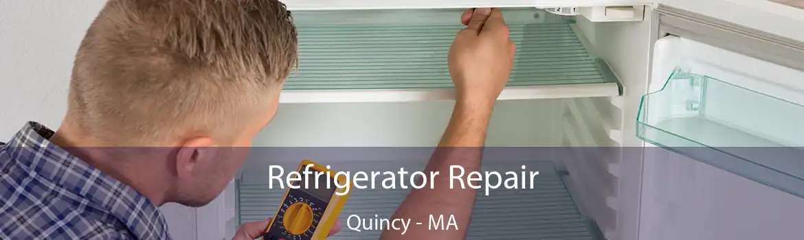 Refrigerator Repair Quincy - MA